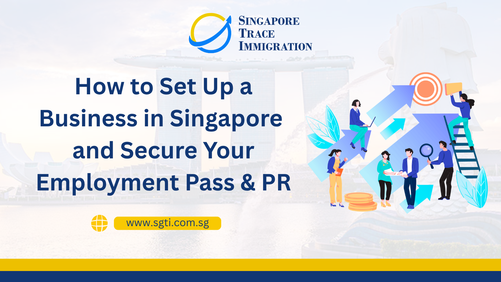 How to Set Up a Business in Singapore and Secure Your Employment Pass & PR